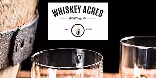 Whiskey 101 with Whiskey Acres