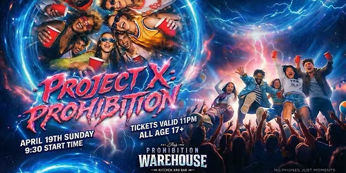 PROJECT X: PROHIBITION 17+