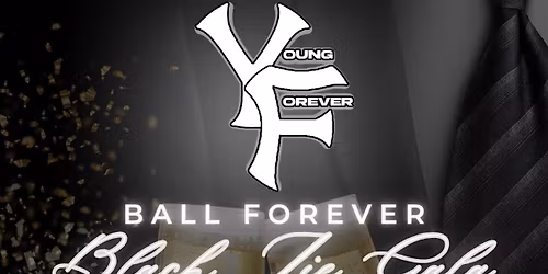 Young Forever: Ball Forever Black Tie Gala