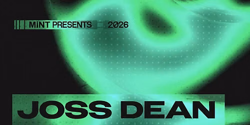 Mint Presents Joss Dean, Jamie Aramayo