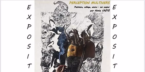 Exposition \u00ab Perception Multivers \u00bb
