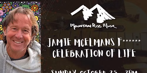 Jamie McElman's F**cking Celebration of Life