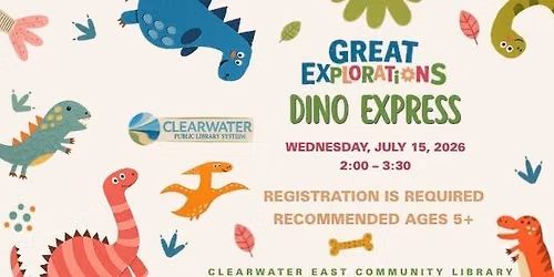 Great Explorations Dino Express @ Clearwater East Community Library 
