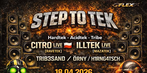 STEP TO TEK w\/ CITRO Live [Ravetek] \ud83c\uddf5\ud83c\uddf1, ILLTEK Live [Mazatek] & More \/ HARDTEK \/ ACIDTEK \/ TRIBE 