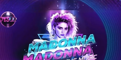 MADONNA: Groove To The Music with Live Tribute Act @ Dysco, Liverpool 26TH SEPTEMBER