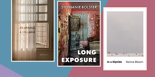 Book Launch for Gillian Sze, Stephanie Bolster, and Ronna Bloom