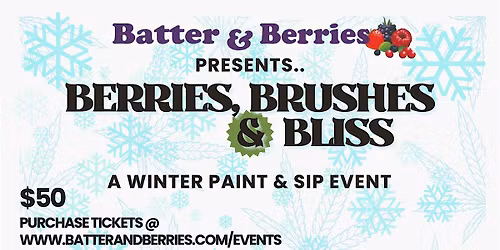 Berries, Brushes, and Bliss: A winter paint and sip event