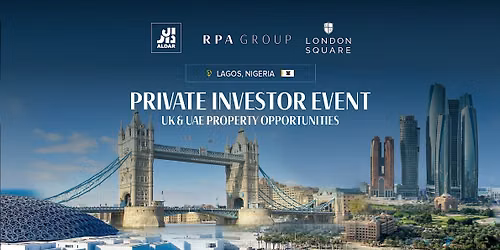Private Investor Event: UK & UAE Property Opportunities in Lagos, Nigeria