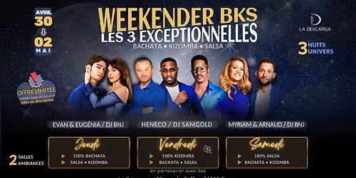 WEEKENDER BKS \u00e0 la Descarga - les 3 exceptionnelles (bachata - kizomba - salsa)