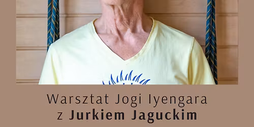 Warsztat Jogi Iyengara z Jurkiem Jaguckim