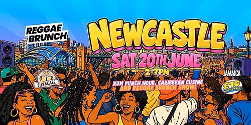 The Reggae Brunch - NEWCASTLE - Sat 20th June