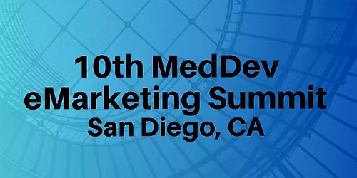 10th MedDev eMarketing Summit