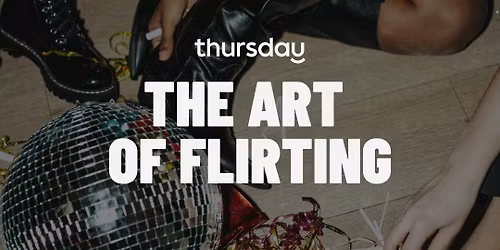 Thursday | The Art of Flirting (35+) | NOBA