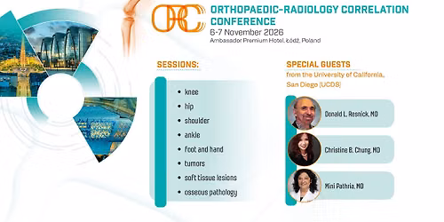 Kominek Ortopedyczno-Radiologiczny 2026 \/ The Orthopaedic-Radiology Correlation Conference 2026