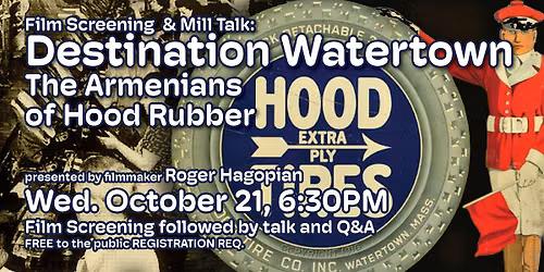 Film & Mill Talk: Destination Watertown- the Armenians of Hood Rubber