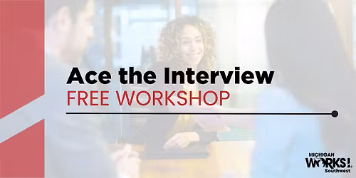 Calhoun County Workshop: Ace the Interview