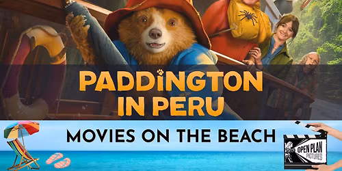 Open Plan Pictures presents Paddington in Peru @ Hobie Beach