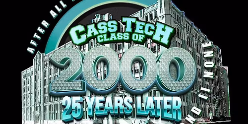 Cass Tech Class of 2000 25th Reunion