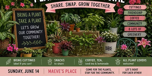 \ud83e\udeb4 Maeve\u2019s Place Plant Swap Social \ud83c\udf31 