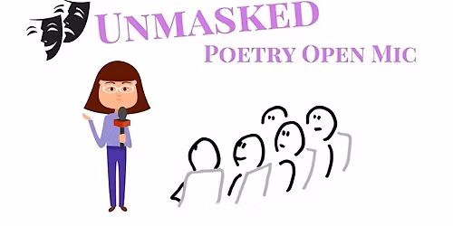 UNMASKED  Poetry Open Mic \ufe0f\ufe0f\ufe0f\ufe0f- Neurodivergent Friendly