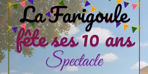 La Farigoule f\u00eate ses 10ans