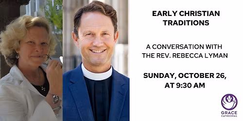 The Forum with The Rev. Rebecca Lyman: Early Christian Traditions (In-Person)