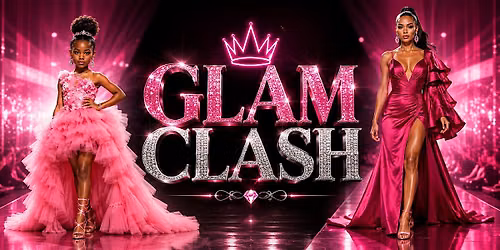 FINAL CASTING CALL FOR GLAM CLASH FASHION SHOW!