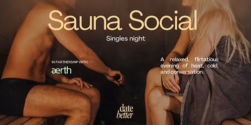 Date Better Presents: Singles Sauna Social