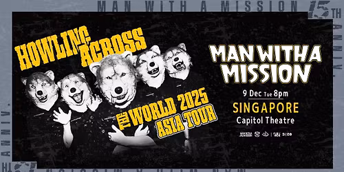MAN WITH A MISSION "HOWLING ACROSS THE WORLD 2025" IN SG