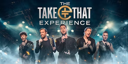The Take That Experience - Camberley Theatre