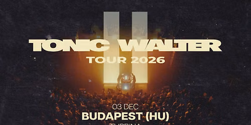 Tonic Walter - II Tour | Budapest 2026