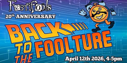 FestiFools 20th Anniversary: Back to the FOOLture!