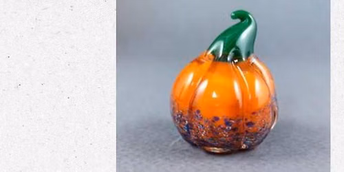 Flameworked Glass Pumpkins - October 26