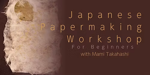 Workshop: Japanese Papermaking