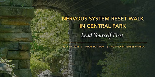Nervous System Reset Walk in Central Park NYC\u2014 Lead Yourself First