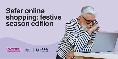 Safer online shopping: Festive season edition - Be Connected Webinar