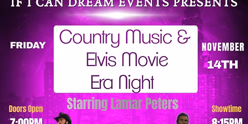 11-14-25 Country Music & Elvis Movie Era Night Starring Lamar Peters
