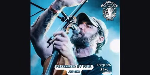 POSSESSED BY PAUL JAMES LIVE AT THE OLD QUARTER