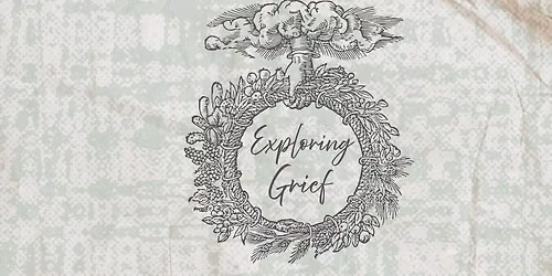 Exploring Grief