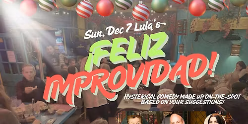Feliz Improvidad Comedy Show at Lula's!