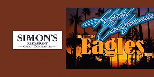 HOTEL CALIFORNIA THE ULTIMATE EAGLES TRIBUTE AT SIMONS