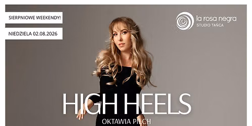 HIGH HEELS: zaj\u0119cia weekendowe z Oktawi\u0105 Pilch!