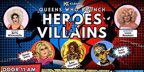 Queens Who Brunch: Heroes vs Villains