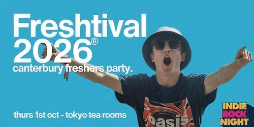Indie Rock Night \u2219 FRESHTIVAL 2026 | Canterbury Freshers Party *10 \u00a33 TICKETS LEFT*