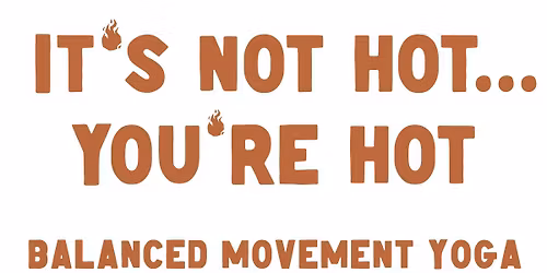 It\u2019s Not HOT\u2026 You\u2019re HOT \ud83d\udd25 Summer Sweat Series