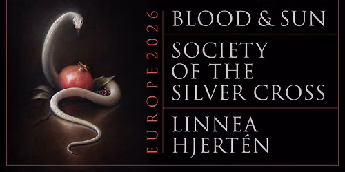 BLOOD AND SUN \u2629  SOCIETY OF THE SILVER CROSS \u2629 LINNEA HJERT\u00c9N - [7.XI - Krak\u00f3w: Alchemia]