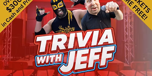 Free Tickets! Over $300 in Cash and Prizes! Play Live Trivia with Jeff and Yinza!