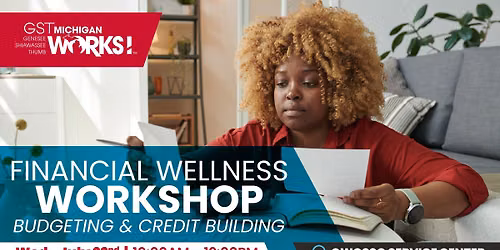 Financial Wellness Workshop: Budgeting & Credit Building