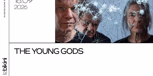 THE YOUNG GODS - Le Bikini