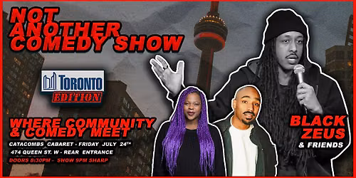 NOT ANOTHER COMEDY SHOW (Toronto Edition) Comedy. Conversation. Community.
